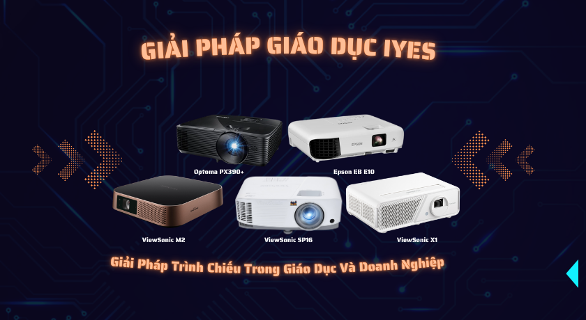 Giải Pháp Trình Chiếu Trong Giáo Dục Và Doanh Nghiệp