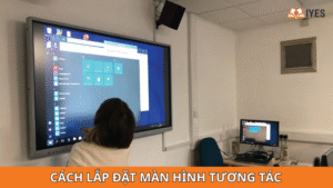 cach-lap-dat-man-hinh-tuong-tac