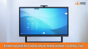 kinh-nghiem-chon-mua-man-hinh-tuong-tac