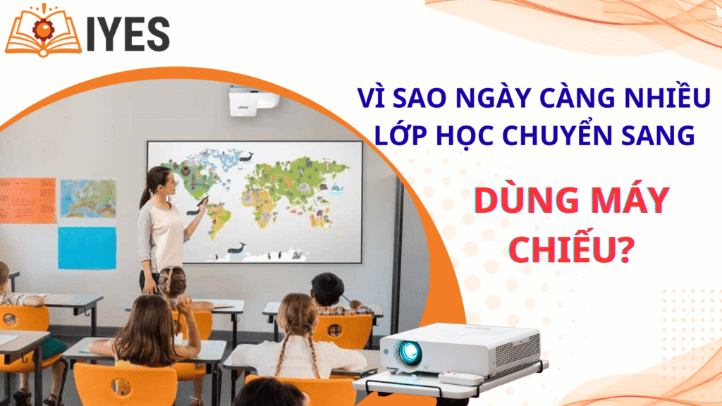 Vì sao ngày càng nhiều lớp học chuyển sang dùng máy chiếu?
