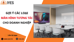 man hinh tuong tac cho doanh nghiep