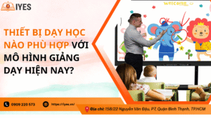 gợi ý các thiết bị dạy học phù hợp mô hình giảng dạy hiện nay